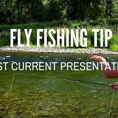 Fly Fishing Tip - Presentation in Fast Current Seams