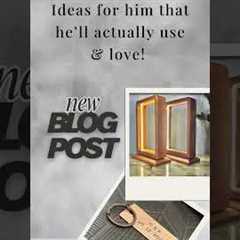 Functional & Personalized Gifts for Him | Handcrafted Ideas He’ll Love