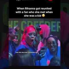 rihanna reunites with fan from her childhood #rihanna