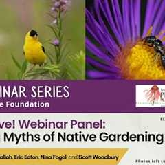 Grow Native! Webinar  Dispelling Myths of Native Gardening
