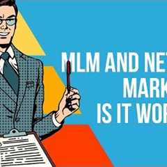MLM and Network Marketing: Is it worth it?