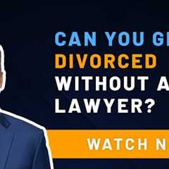 Can You Get Divorced Without a Lawyer