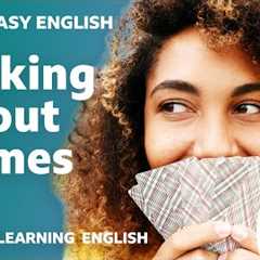 Talking about games 🎲♟️🃏 Real Easy English