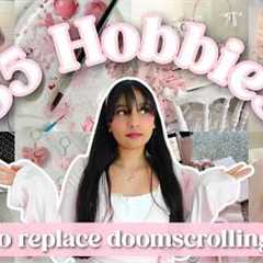 35 HOBBIES TO REPLACE DOOMSCROLLING ✨ creative, physical & self care activities