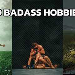 20 Badass Hobbies Every Man Should Have