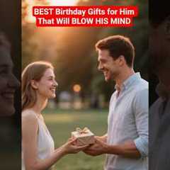 BEST Birthday Gifts for Him That Will BLOW HIS MIND #shortvideo #shorts
