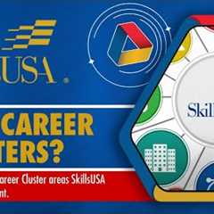 SkillsUSA’s Why Career Clusters?