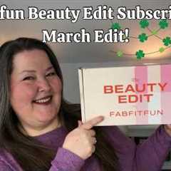 Fabfitfun Beauty Edit Box March ☘️ Subscription!