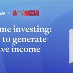 Sharesight x Morningstar - Income investing: How to generate passive income