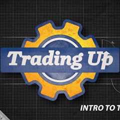 Trading Up  |  INTRO TO THE SKILLED TRADES