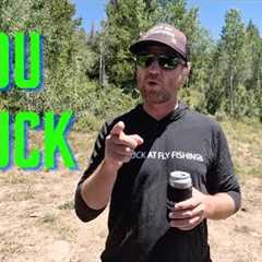 12 Reasons YOU SUCK at Fly Fishing