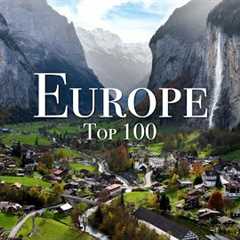 Top 100 Places To Visit in Europe - Ultimate Travel Guide