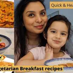 6 Easy Indian Vegetarian Breakfast Recipes | Quick & Healthy Breakfast recipes for toddlers..