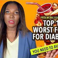 The Top 10 Worst Foods For Diabetics - You Need To Avoid These!