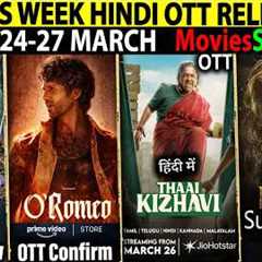 This Week New Hindi OTT Release 24-27 Mar l O'Romeo-Mayasabha-DareDevil2-Mardaani3 MoviesSeries