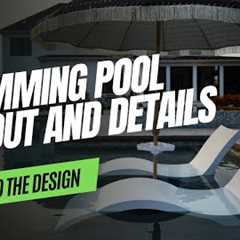 Behind the Design - Swimming Pool Layout and Details