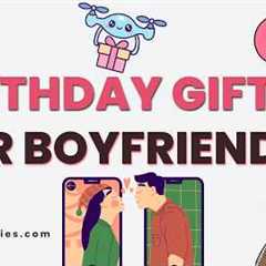 25 Birthday Gifts For Boyfriend: Funny and Practical Ideas