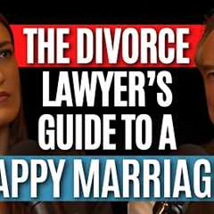 The Divorce Lawyer's Guide to a Happy Marriage with James Sexton