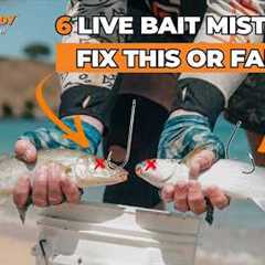 6 Live Bait Mistakes RUINING Your Fishing