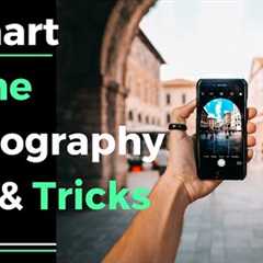 7 smart phone photography tips & tricks