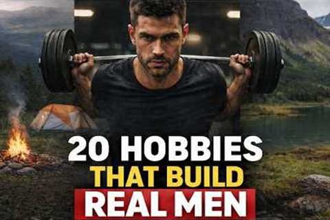 20 Masculine Hobbies That Forge Mental Toughness