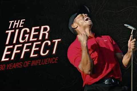 The Tiger Effect: 30 Years of Influence FULL EPISODE | Golf Channel