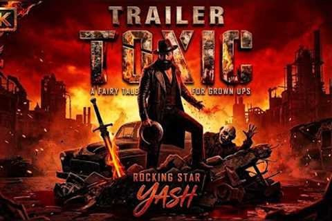 TOXIC- official trailer | Yash | Geetu Mohandas | New Movie trailer | trailers 2026