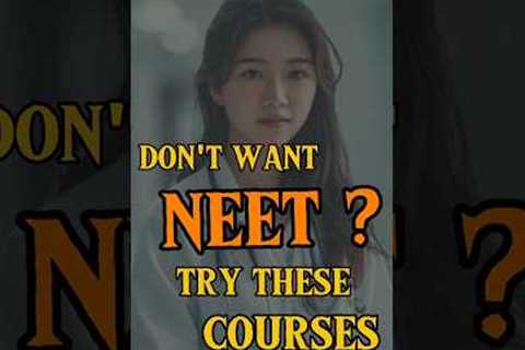 No NEET? No Problem! Top 10 Medical Courses to Explore