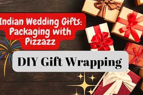 Indian Wedding Gift Wrapping  Ideas 💝🎁| DIY Delights | DIY Gift wrapping ✨