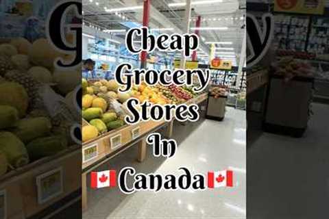 Cheap Grocery Stores in Canada 🛒 🇨🇦