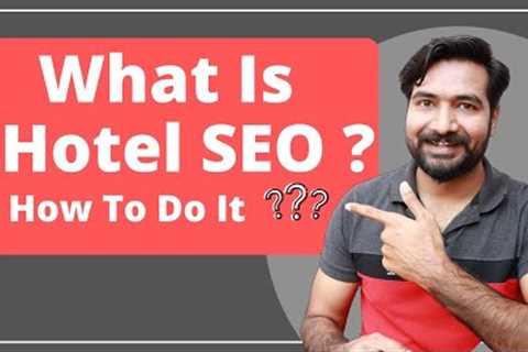Basic To Advance SEO Steps for Hotel & Hospitality Industry in 2021 | Hotel SEO Guide Step by..