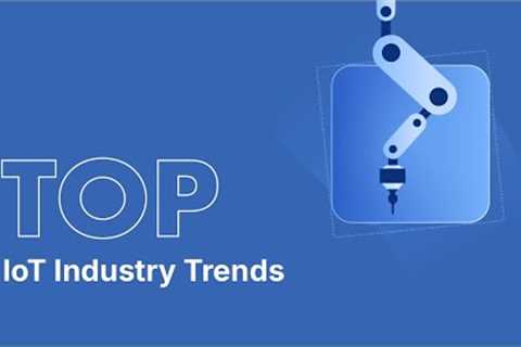 Top IoT Industry Trends in 2026