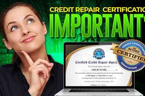 Why Credit Repair Certification Is Important