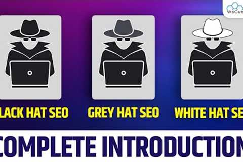 What is White Hat SEO & Gray Hat SEO & Black Hat SEO? - Techniques of SEO