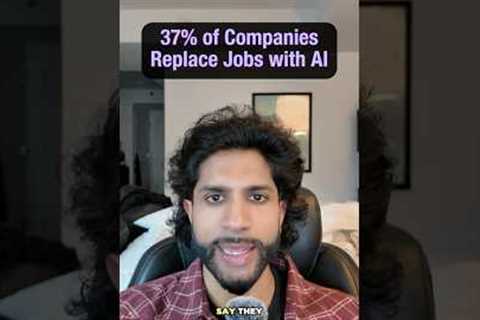 37% of Companies Will Replace Your Role With AI This Year
