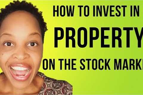 How to invest in PROPERTY with very little money : REITS | South Africa