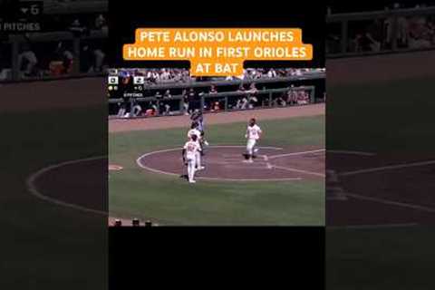 PETE ALONSO LAUNCHES HOME RUN IN FIRST ORIOLES AT BAT