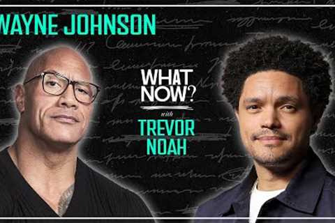 Dwayne “The Rock” Johnson Kicks Off The Podcast! - What Now? with Trevor Noah Podcast