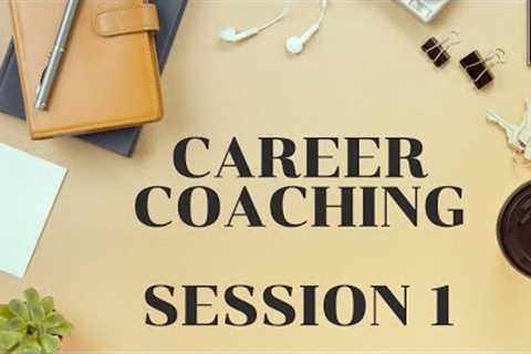 Career Coaching Session 1