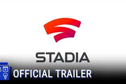 What is Stadia and How It Works - Everything You Need To Know Trailer