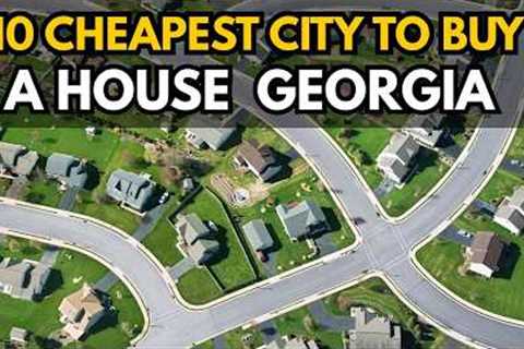 10 Cheapest Cities to Buy a House in Georgia 2026 🇺🇸 | Affordable Homes Under Market Value!