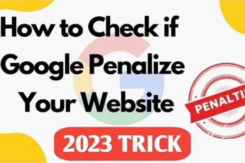 how to check if google penalized my site | check if you site is penalized by google