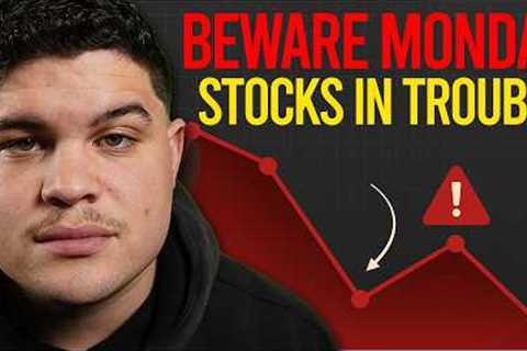 Watch BEFORE MONDAY, Stocks are in TROUBLE