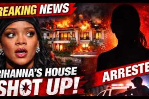 BREAKING: Rihanna's Beverly Hills Home Shot Up - ARMED SUSPECT Arrested Trying To Unalive Her