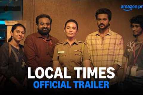 Local Times - Official Trailer | Prime Video India