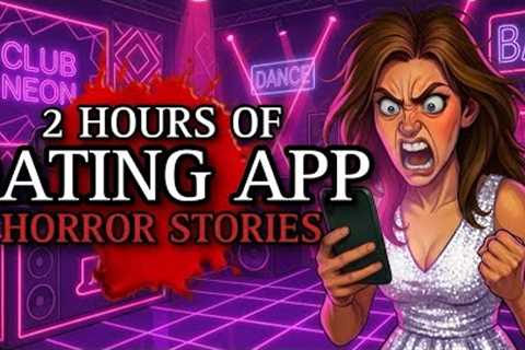 20 TRUE Dating App Horror Stories