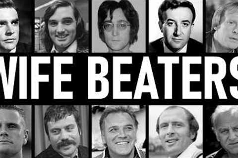 WIFE BEATERS: 10 Beloved British Icons Who Terrorised Their Families