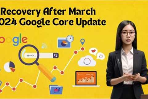 Google  March Core Update 2024 |  Recover Solution Google Core Update 2024