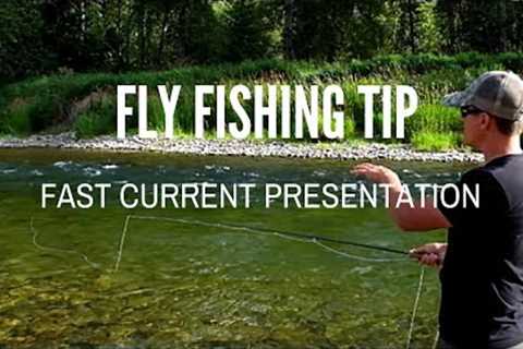Fly Fishing Tip - Presentation in Fast Current Seams