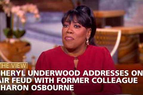 Sheryl Underwood Addresses On-Air Feud With Former Colleague Sharon Osbourne | The View
